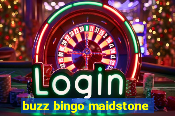 buzz bingo maidstone