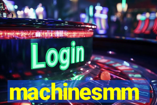 machinesmm