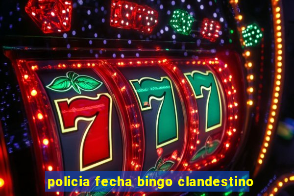 policia fecha bingo clandestino