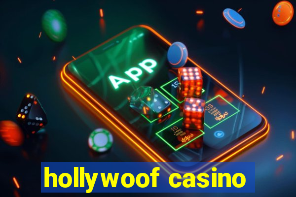 hollywoof casino