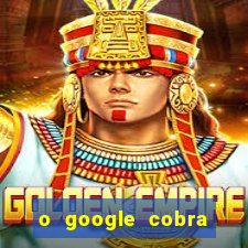 o google cobra taxa de saque de jogos