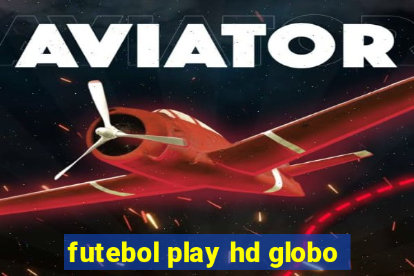 futebol play hd globo