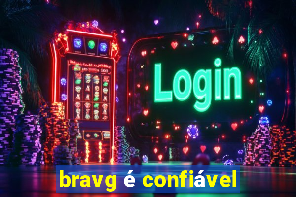 bravg é confiável