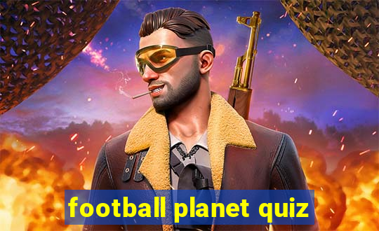 football planet quiz