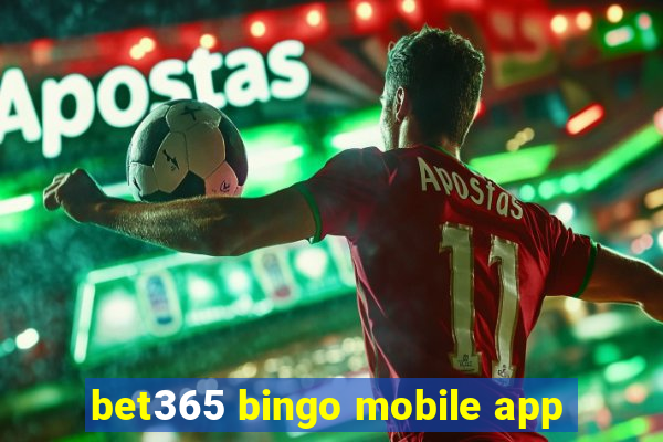 bet365 bingo mobile app