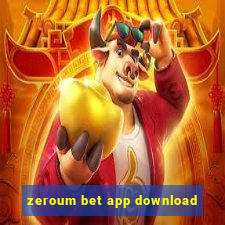 zeroum bet app download