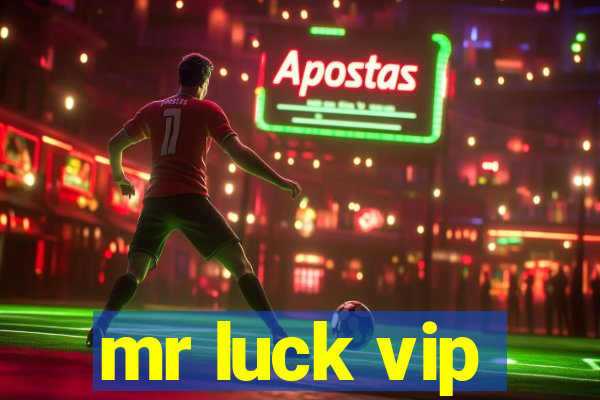 mr luck vip