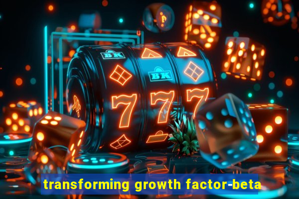 transforming growth factor-beta