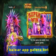 baixar app galera bet