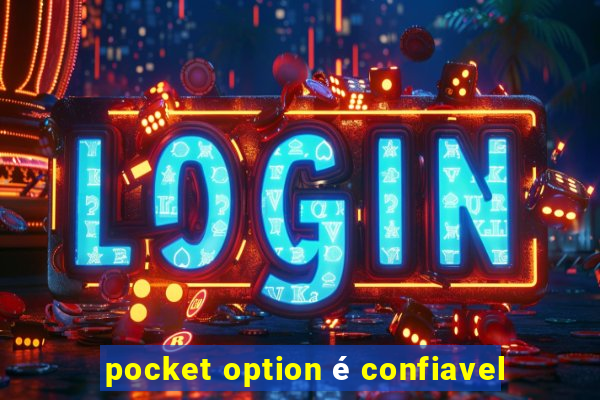 pocket option é confiavel