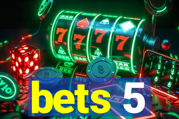 bets 5