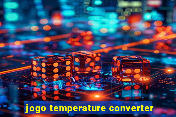 jogo temperature converter