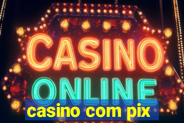 casino com pix