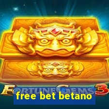 free bet betano