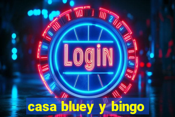 casa bluey y bingo