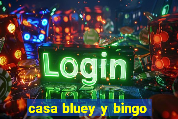 casa bluey y bingo