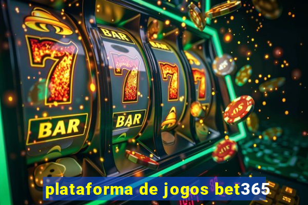 plataforma de jogos bet365