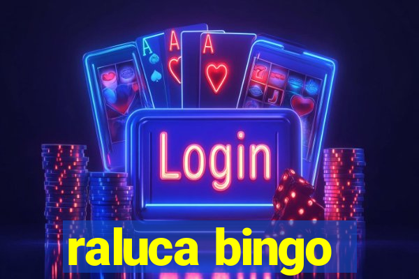 raluca bingo