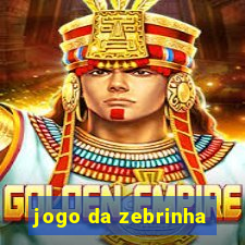 jogo da zebrinha