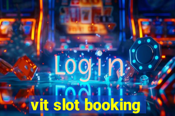 vit slot booking