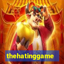 thehatinggame