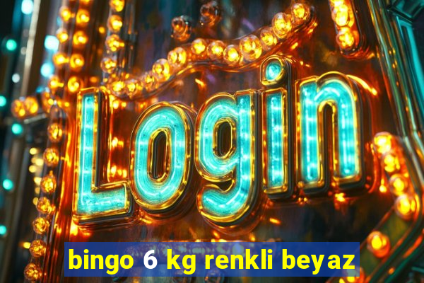 bingo 6 kg renkli beyaz