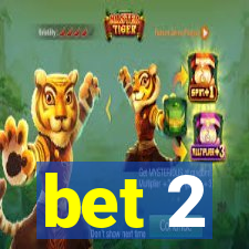 bet 2