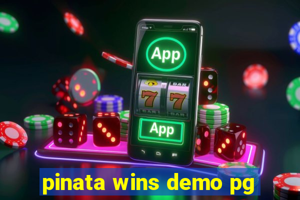 pinata wins demo pg