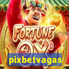 pixbetvagas