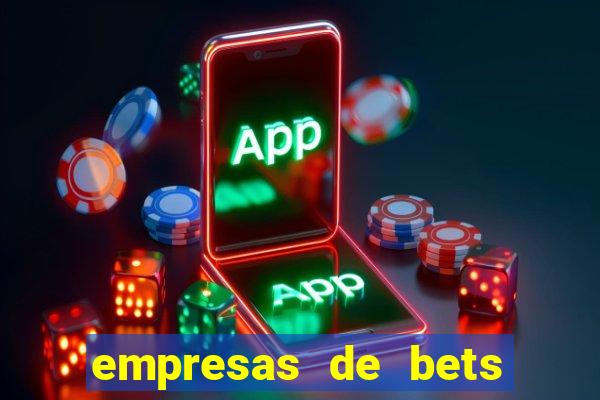 empresas de bets no brasil