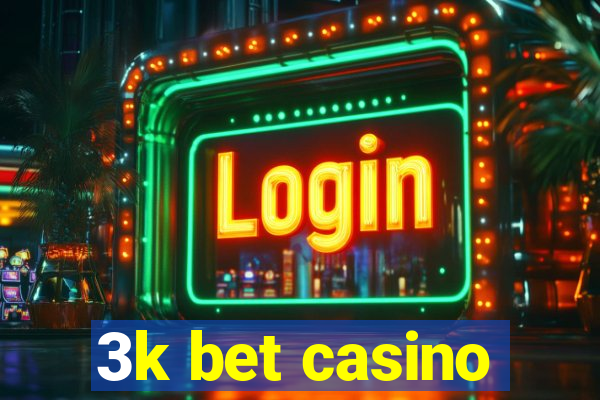 3k bet casino