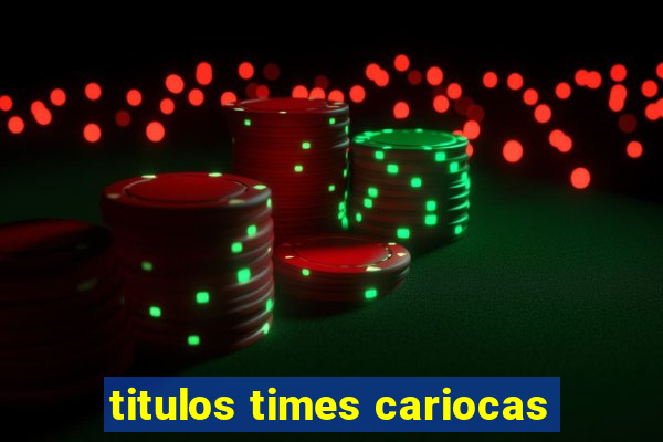 titulos times cariocas