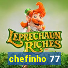 chefinho 77