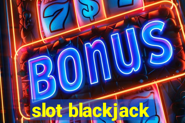 slot blackjack