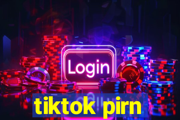 tiktok pirn