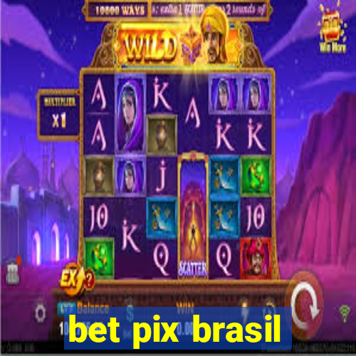 bet pix brasil