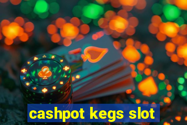 cashpot kegs slot