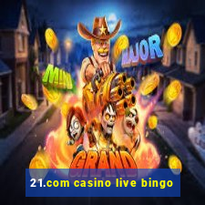 21.com casino live bingo