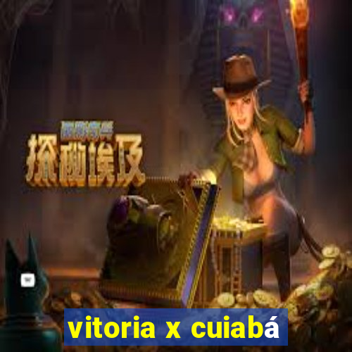 vitoria x cuiabá