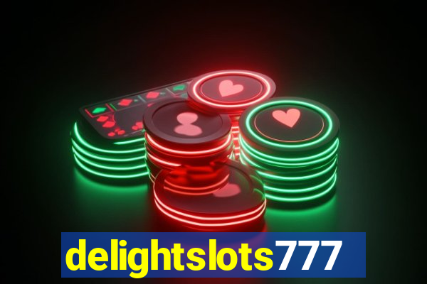 delightslots777