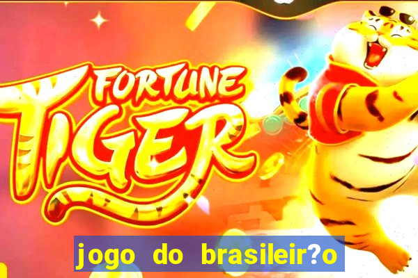 jogo do brasileir?o para hoje