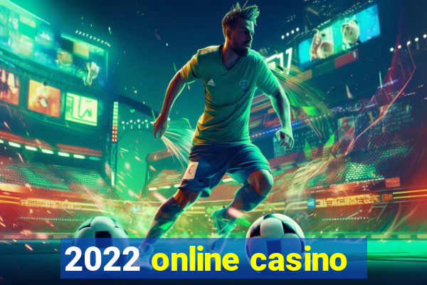 2022 online casino