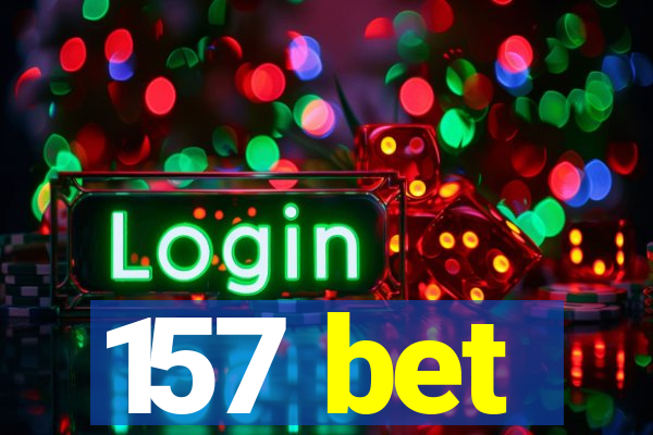 157 bet