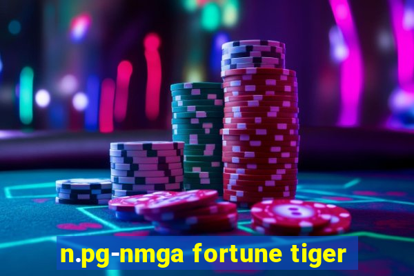 n.pg-nmga fortune tiger