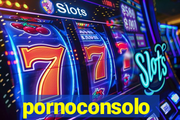 pornoconsolo