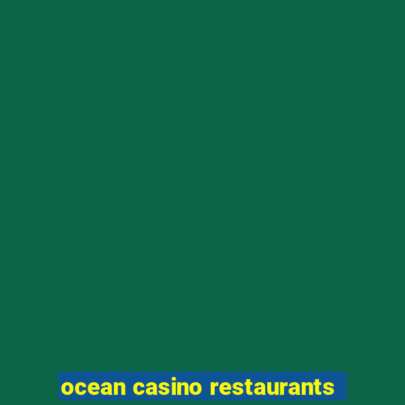 ocean casino restaurants