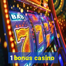 1 bonus casino