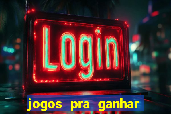 jogos pra ganhar dinheiro de verdade via pix