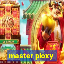 master ploxy