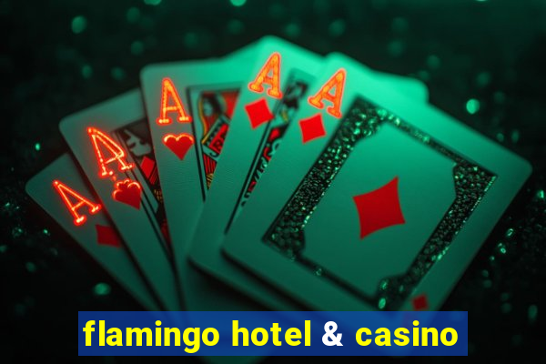 flamingo hotel & casino